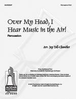 Product Description: Optional hand drum and tambourine parts for Joy Toll-Chandler's "Over My Head, I Hear Music in the Air."</br> Over My Head, I Hear Music in the Air - Percussion