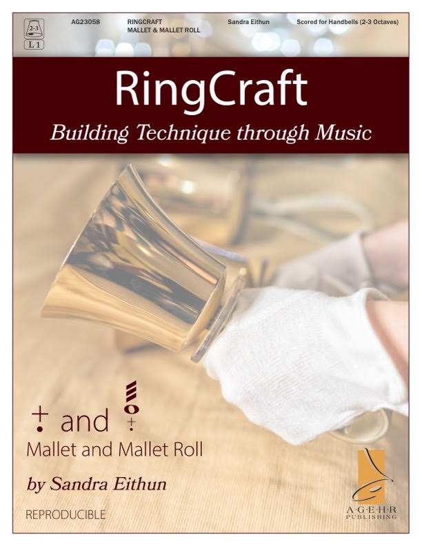 Product Description: RingCraft: Building Technique through Music</br>Mallet & Mallet Roll</br></br>Sandra Eithun</br>AG23058 2-3 Octaves, Level 1</br>General • Educational • Reproducible</br></br>This exciting new set of teaching collections from AGHER Publishing will help ringers develop their ringing skills. Each collection includes instructional pages to help introduce each technique and further guidance for preparing each specific piece. Sandra’s wonderful compositions and arrangements in this collection will instruct ringers and help them to perform mallets and mallet rolls at their highest level.</br></br>Titles Include:" Allegro K3," "Wildwood Flower," "Theme from 'O Mio Babbino Caro'”, "I’ve Got Peace Like a River," and "Whispers of Rain."</br></br>This collection is reproducible. Permission granted to make copies for ensemble or classroom use. You only need to purchase one license.</br></br>SEE PREVIEW</br></br>Listen to "I've Got Peace Like a River"</br></br> Your browser does not support the audio element.</br></br>Listen to "Allegro"</br></br> Your browser does not support the audio element.</br></br>ALSO AVAILABLE</br></br>RingCraft - Martellato and Martellato-Lift</br>RingCraft - Ring and Let Vibrate</br> RingCraft - Mallet and Mallet Roll